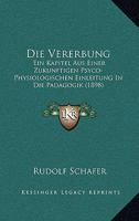 Die Vererbung: Ein Kapitel Aus Einer Zukunftigen Psyco-Physiologischen Einleitung In Die Padagogik (1898) 1168046025 Book Cover