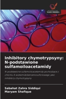 Inhibitory chymotrypsyny: N-podstawione sulfamoiloacetamidy (Polish Edition) 6209926886 Book Cover