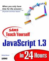 Sams Teach Yourself JavaScript 1.3 in 24 Hours (Sams Teach Yourself) 067231407X Book Cover
