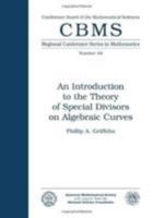 An Introduction to the Theory of Special Divisors on Algebraic Curves (Cbms Regional Conference Series in Mathematics) 0821816942 Book Cover