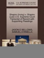 Shapiro (Irving) v. Shapiro (Lee) U.S. Supreme Court Transcript of Record with Supporting Pleadings 127054652X Book Cover
