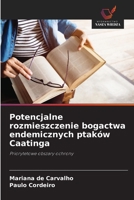 Potencjalne rozmieszczenie bogactwa endemicznych ptaków Caatinga (Polish Edition) 6208391407 Book Cover