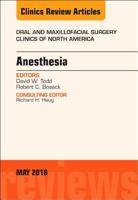 Anesthesia, an Issue of Oral and Maxillofacial Surgery Clinics of North America, Volume 30-2 0323583709 Book Cover