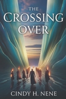 The Crossing Over: Entering to the Promise land B0HDK68LLQ Book Cover