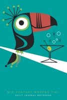 Mid Century Modern Tiki - Daily Journal Notebook: 6" X 9" Notebook - 120 Blank Lined Pages 168656905X Book Cover