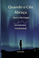 Quando o Céu Abraça: Você é o Filho Pródigo? (Portuguese Edition) B0FMKFZZC1 Book Cover