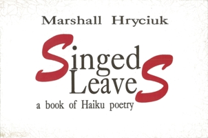 Singed Leaves: A Book of Haiku Poetry 0889242224 Book Cover