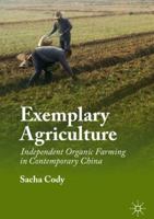 Exemplary Agriculture: Independent Organic Farming in Contemporary China 9811337942 Book Cover