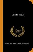 Lincoln tomb - Primary Source Edition 1016362439 Book Cover