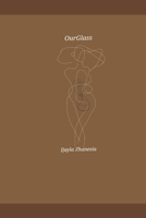 OurGlass B0BYBQBCDV Book Cover