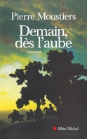 Demain, dès l'aube (Romans français) 2226454837 Book Cover