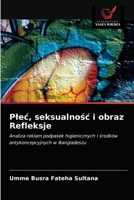 Płeć, seksualność i obraz Refleksje: Analiza reklam podpasek higienicznych i środków antykoncepcyjnych w Bangladeszu 620360822X Book Cover