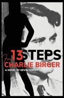 13 Steps for Charlie Birger 0578569280 Book Cover