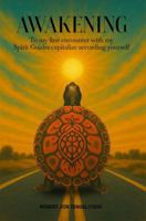 Awakening: To My First Encounter With My Spirit Guides 1968973044 Book Cover