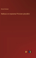Rakkaus on nopeampi Piiroisen pässiäkin (Finnish Edition) 3368913530 Book Cover