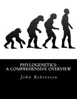 Phylogenetics: A Comprehensive Overview 1539195899 Book Cover