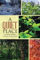 A Quiet Place: A Journey of Hope 1512743305 Book Cover