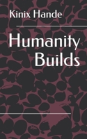 Humanity Builds B08GRRHSTF Book Cover