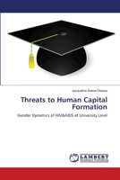Threats to Human Capital Formation: Gender Dynamics of HIV&AIDS at University Level 3659134481 Book Cover