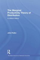 The Marginal Productivity Theory of Distribution: A Critical History 1138804967 Book Cover