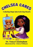 Chelsea Cares: Coloring Hope into Grieving Hearts 1639600345 Book Cover