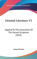 Oriental Literature V2: Applied To The Illustration Of The Sacred Scriptures 110488917X Book Cover