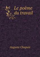 Le Poeme Du Travail 5518949715 Book Cover