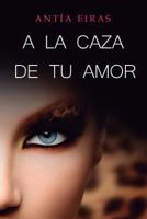 Safari: a la Caza de Tu Amor 1523606452 Book Cover