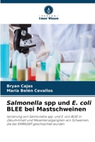 Salmonella spp und E. coli BLEE bei Mastschweinen 620635525X Book Cover