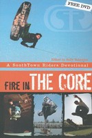 Fire in the Core: A SouthTown Riders Devotional 0882700022 Book Cover