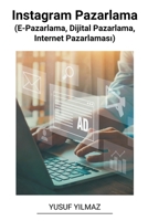 Instagram Pazarlama (E-Pazarlama, Dijital Pazarlama, Internet Pazarlaması) B0BVBMRCLT Book Cover