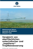 Vergleich von oberflächlicher, unterirdischer und "kapillarer" Tropfbewässerung (German Edition) 6208375797 Book Cover