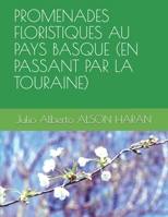 PROMENADES FLORISTIQUES AU PAYS BASQUE (EN PASSANT PAR LA TOURAINE) 1549631330 Book Cover