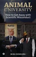 Animal University: How to get away with Scientific Misconduct 1645876055 Book Cover