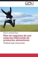 Plan de Negocios de Una Empresa Fabricante de Productos Alimenticios 3848465604 Book Cover