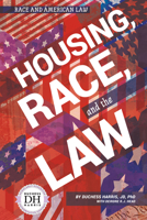 Housing, Race, and the Law 1532190271 Book Cover