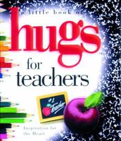 A Little Book of Hugs for Teachers (Little Book of Hugs Series) 0740711857 Book Cover