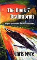 The Book 7 Brainstorms: Prepare yourself for the Deathly Hallows 1602640122 Book Cover