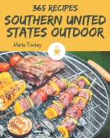 365 Southern United States Outdoor Recipes: From The Southern United States Outdoor Cookbook To The Table B08GFS1V8K Book Cover