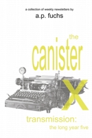 The Canister X Transmission: The Long Year Five 1927339855 Book Cover
