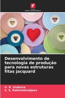 Desenvolvimento de tecnologia de produção para novas estruturas fitas jacquard (Portuguese Edition) 6208369916 Book Cover