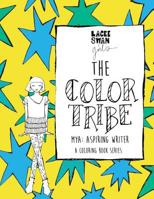 The Color Tribe(a girls coloring book series): Mya; aspiring writer: Mya; Aspiring Writer 1543018467 Book Cover
