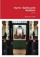 Hymn Saints and Soldiers: Hymn 1716426375 Book Cover