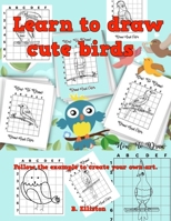 Learn to draw cute birds: Volume 1 B096TTS6D2 Book Cover