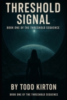 Threshold Signal: Book One of the Threshold Sequence B0F9HTXZ2Y Book Cover