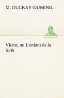 Victor, ou L'enfant de la forêt 3849135187 Book Cover
