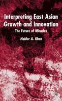 Interpreting East Asian Growth and Innovation 0333760778 Book Cover