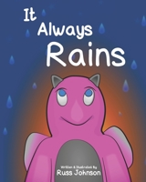It Always Rains 1686640390 Book Cover