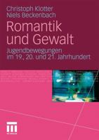 Romantik und Gewalt: Jugendbewegungen im 19. 20. und 21. Jahrhundert 3531176447 Book Cover