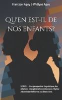 Qu'en est-il de nos enfants?: SERIE 1 - Une perspective linguistique des relations intergénérationnelles dans l’Église Adventiste Haïtienne aux Etats-Unis B0FSB7P1PR Book Cover